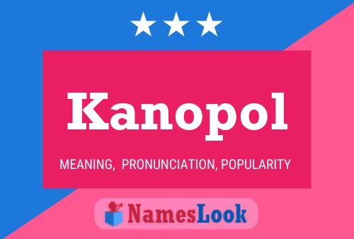 Póster del nombre Kanopol