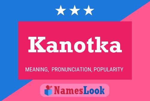 Póster del nombre Kanotka