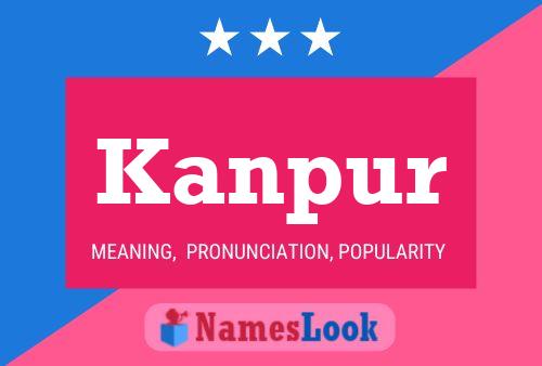 Póster del nombre Kanpur