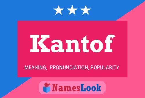 Póster del nombre Kantof