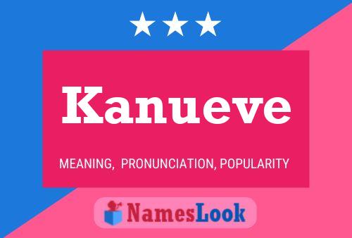 Póster del nombre Kanueve