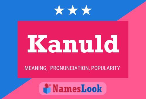 Póster del nombre Kanuld