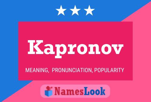 Póster del nombre Kapronov