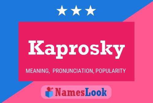 Póster del nombre Kaprosky