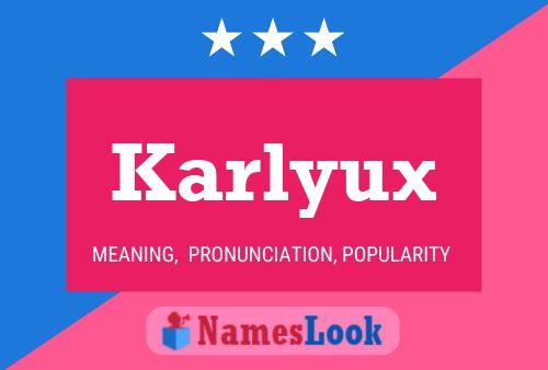 Póster del nombre Karlyux