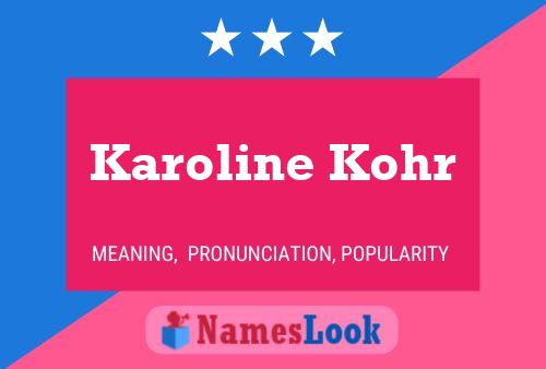 Póster del nombre Karoline Kohr