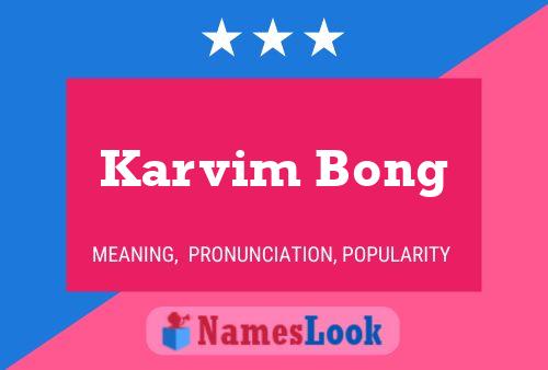 Póster del nombre Karvim Bong