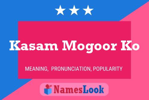 Póster del nombre Kasam Mogoor Ko