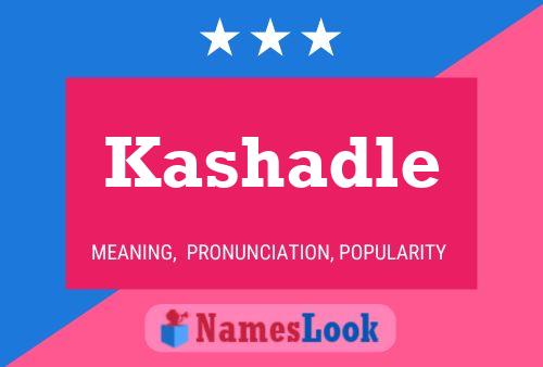 Póster del nombre Kashadle