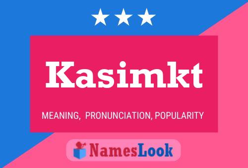 Póster del nombre Kasimkt