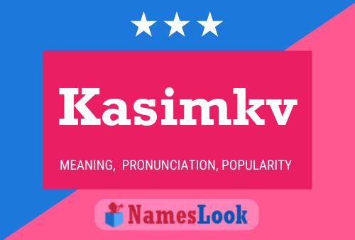 Póster del nombre Kasimkv