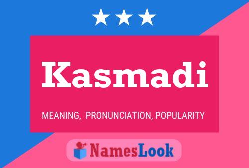 Póster del nombre Kasmadi