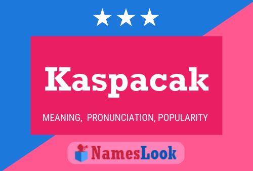 Póster del nombre Kaspacak