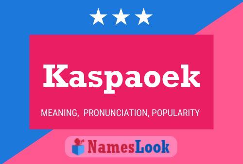 Póster del nombre Kaspaoek