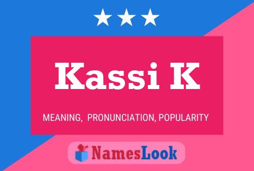 Póster del nombre Kassi K