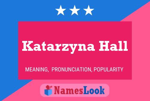 Póster del nombre Katarzyna Hall