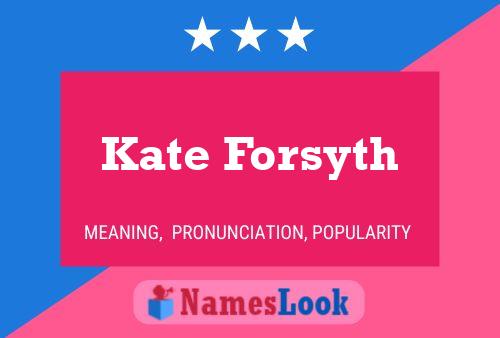 Póster del nombre Kate Forsyth