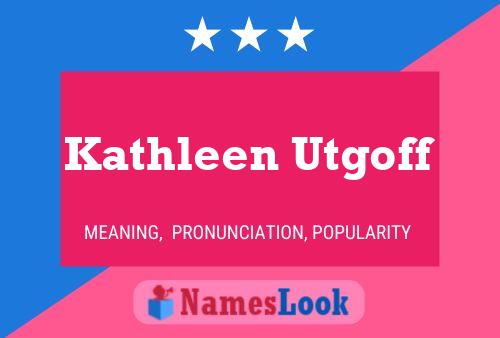 Póster del nombre Kathleen Utgoff