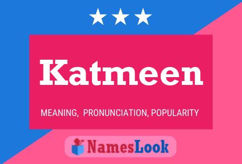 Póster del nombre Katmeen