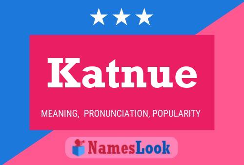 Póster del nombre Katnue