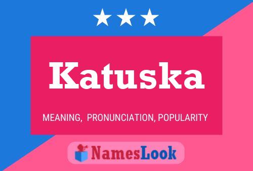 Póster del nombre Katuska