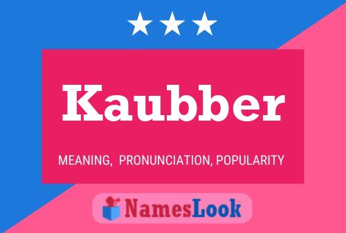 Póster del nombre Kaubber