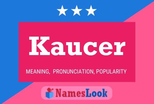 Póster del nombre Kaucer