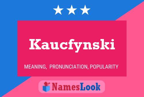 Póster del nombre Kaucfynski