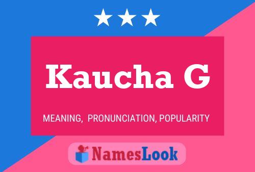 Póster del nombre Kaucha G