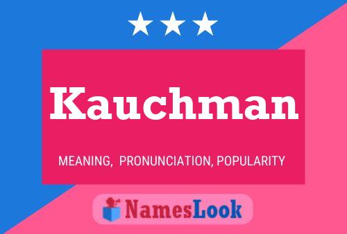 Póster del nombre Kauchman