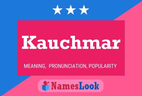 Póster del nombre Kauchmar