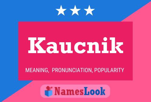 Póster del nombre Kaucnik