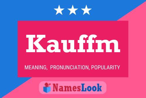 Póster del nombre Kauffm