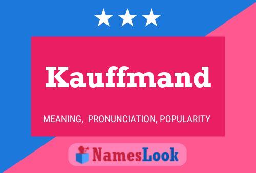 Póster del nombre Kauffmand