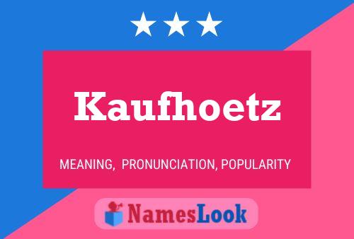 Póster del nombre Kaufhoetz