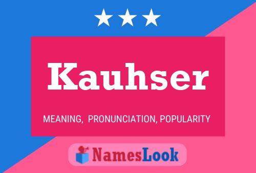 Póster del nombre Kauhser