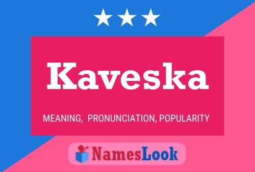 Póster del nombre Kaveska