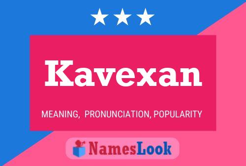 Póster del nombre Kavexan