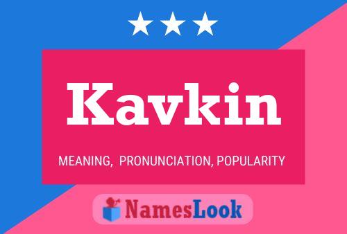 Póster del nombre Kavkin