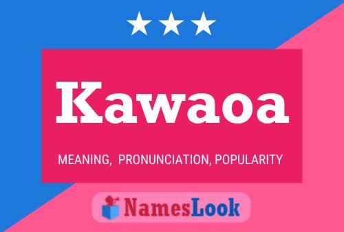 Póster del nombre Kawaoa