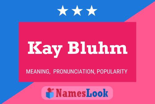 Póster del nombre Kay Bluhm