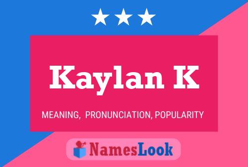 Póster del nombre Kaylan K