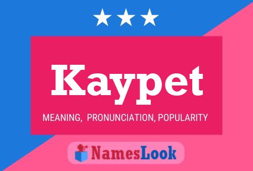 Póster del nombre Kaypet