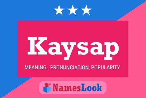 Póster del nombre Kaysap