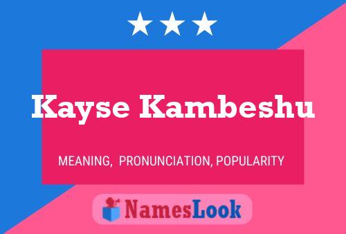 Póster del nombre Kayse Kambeshu