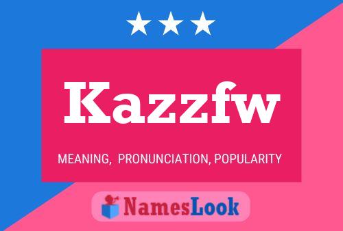 Póster del nombre Kazzfw