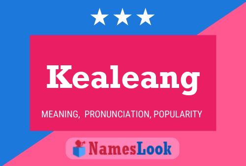 Póster del nombre Kealeang