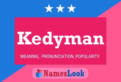 Póster del nombre Kedyman