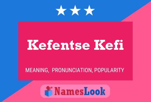 Póster del nombre Kefentse Kefi