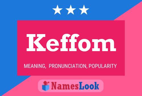 Póster del nombre Keffom